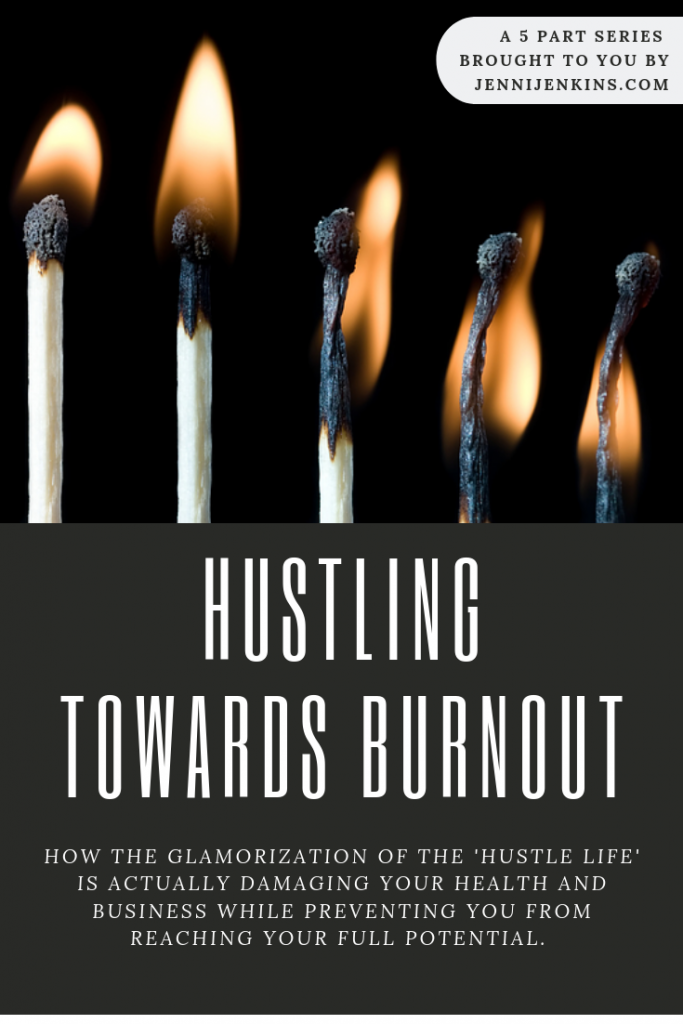 Hustling Towards Burnout Blog by Jenni Jenkins