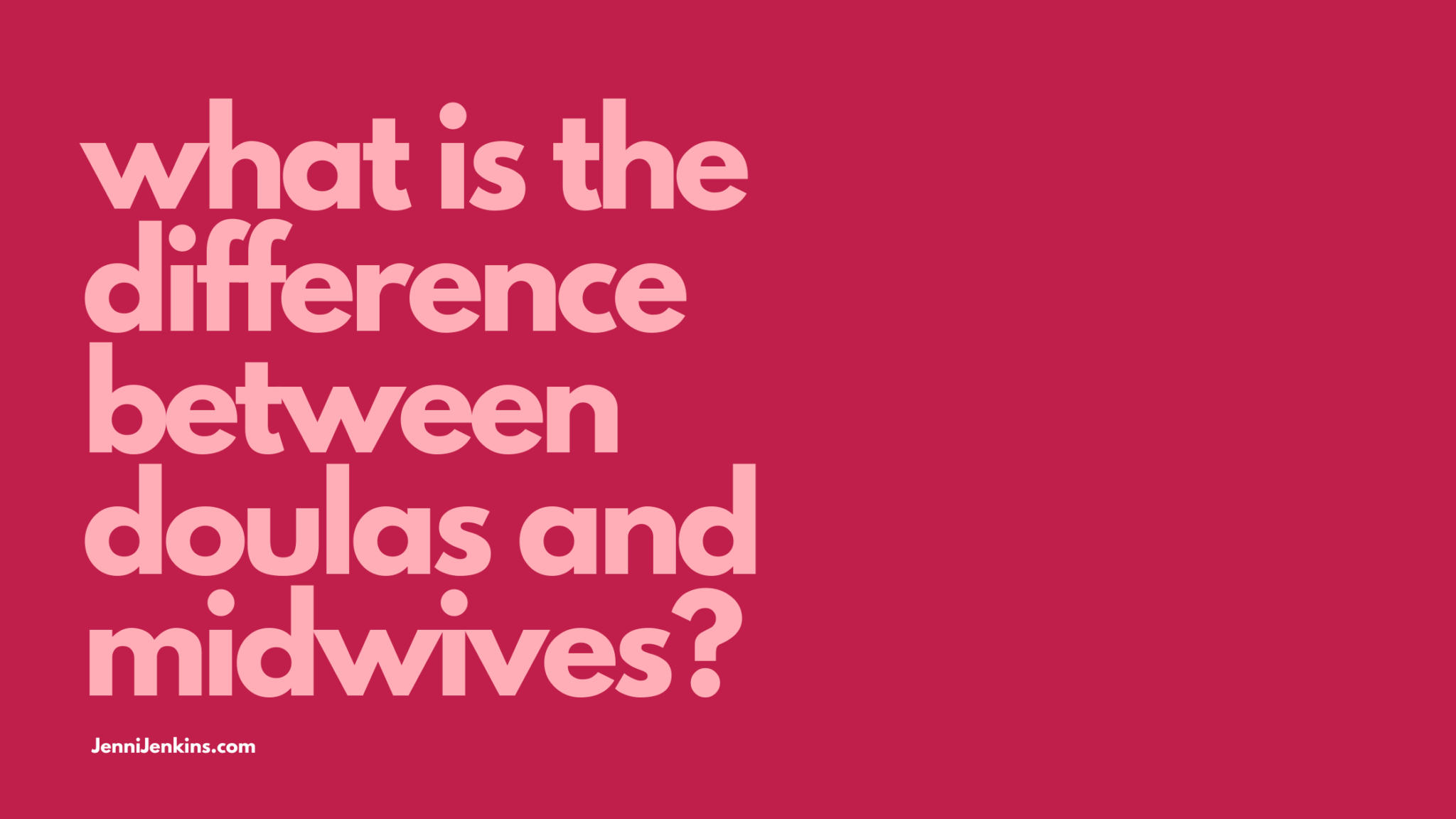 What is the Difference Between Doulas and Midwives? - Jenni Jenkins OKC ...