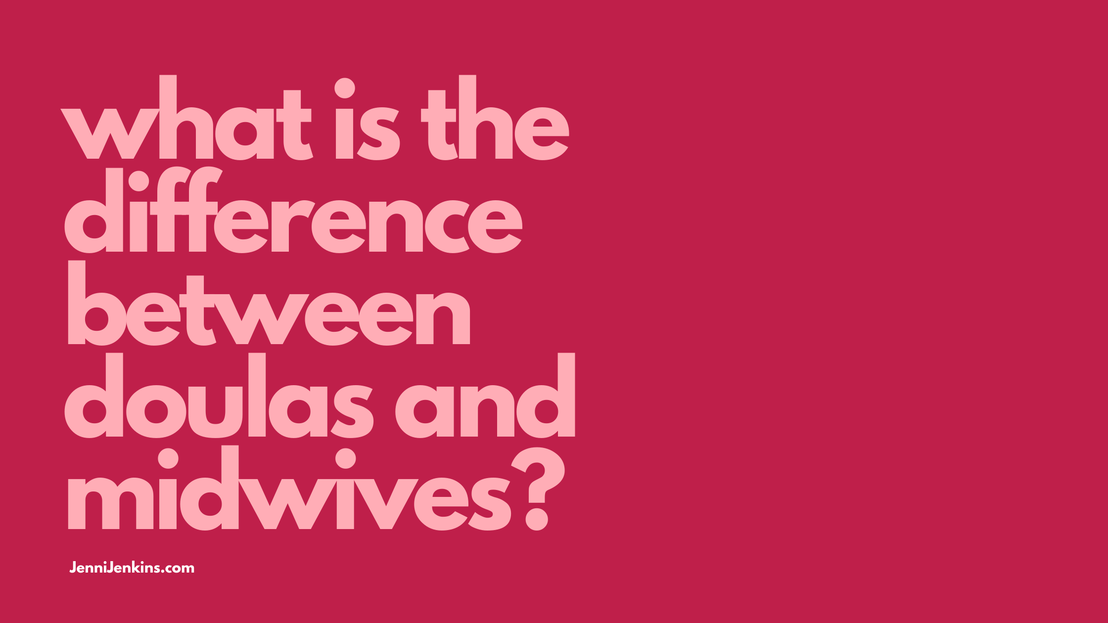 What is the difference between doulas and midwives? OKC Doula Jenni Jenkins