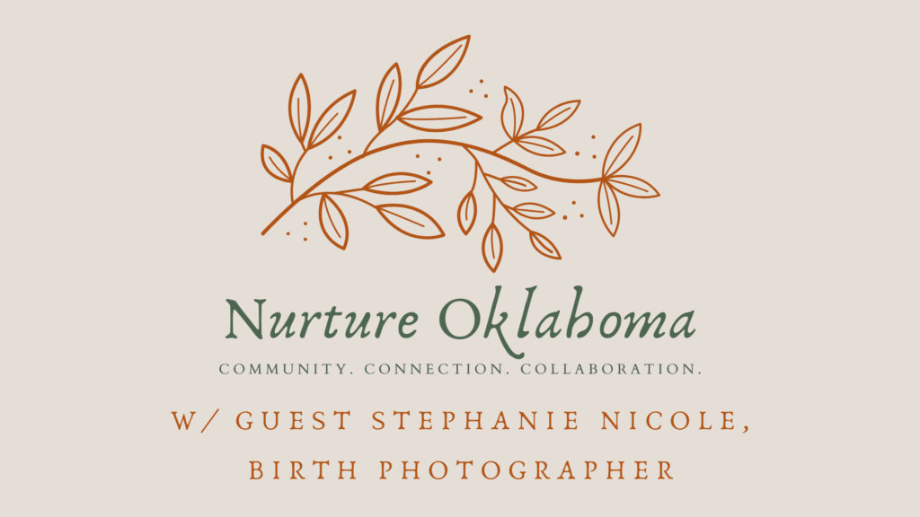 OKC Birth Photographer Stephanie Nicole Nurture OK