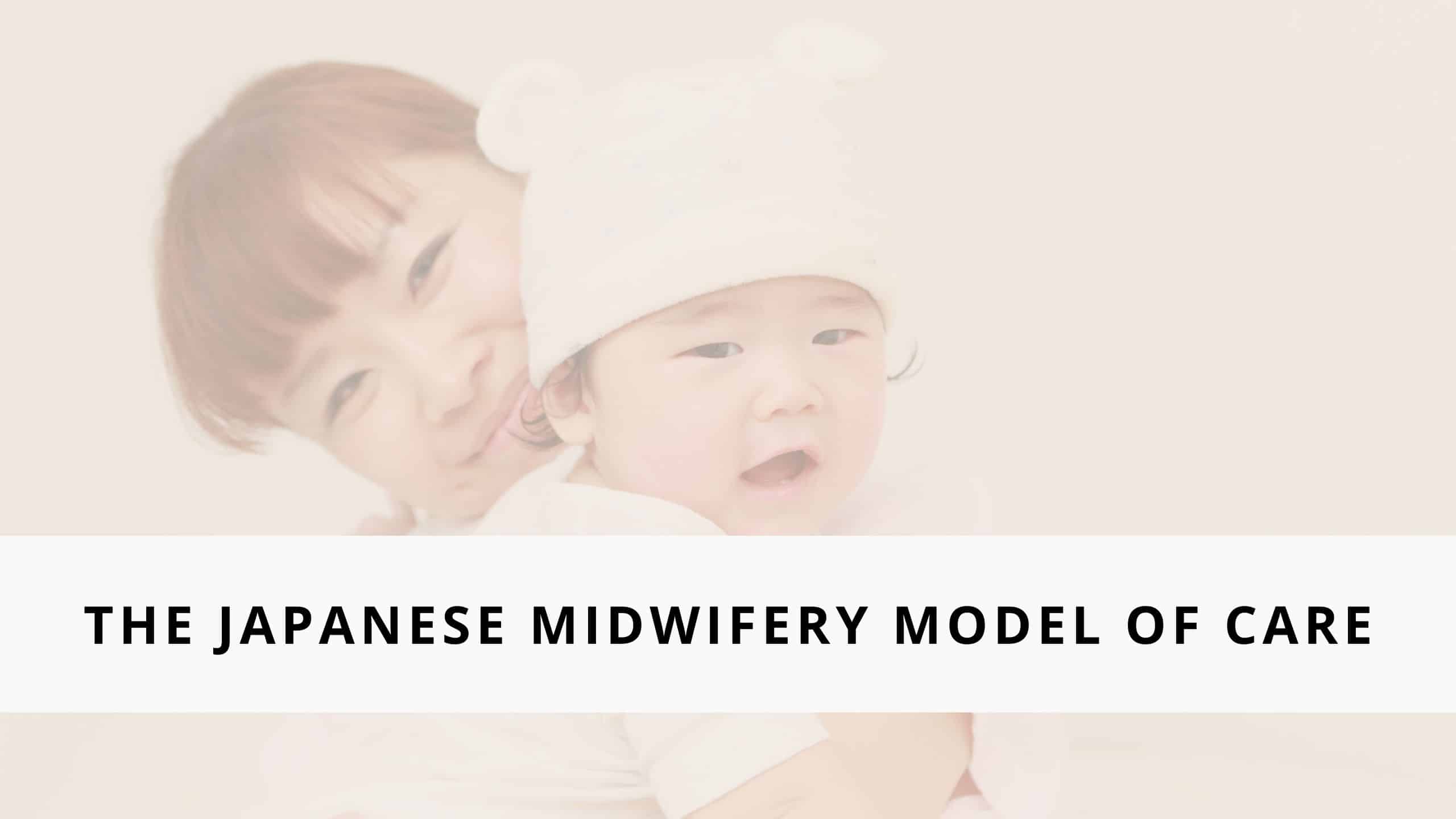 The Japanese Midwifery Model of Care