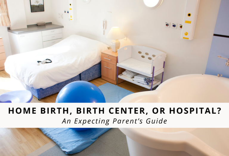 Home Birth, Birth Center, Or Hospital?