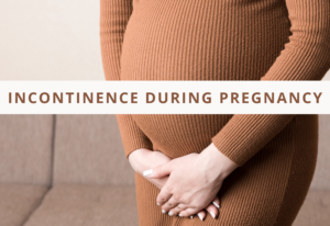 Incontinence During Pregnancy