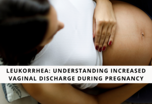 Vaginal Discharge During Pregnancy​